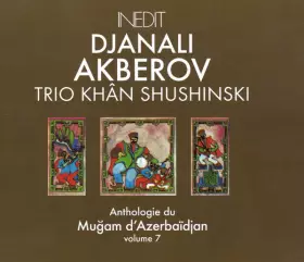 Couverture du produit · Anthologie Du Muğam D'Azerbaïdjan - Volume 7