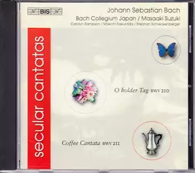 Couverture du produit · Secular Cantatas - O Holder Tag BWV 210 - Coffee Cantata BWV 211
