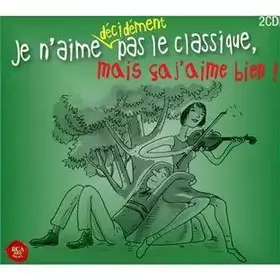 Couverture du produit · Je N'Aime Décidément Pas Le Classique, Mais Ça J'Aime Bien !