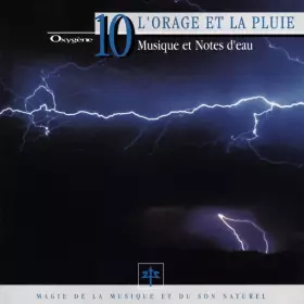 Couverture du produit · Oxygène 10: L'Orage Et La Pluie (Musique Et Notes D'Eau)