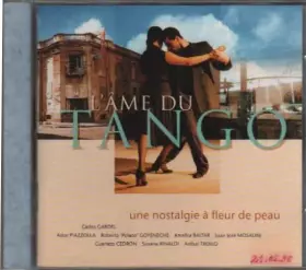 Couverture du produit · L'âme Du Tango : Une Nostalgie A Fleur De Peau