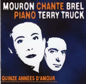 Couverture du produit · Quinze Années D'amour - Mouron Chante Brel