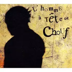 Couverture du produit · L'homme A la Tête de Chouf