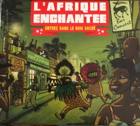 Couverture du produit · L'Afrique Enchantée (Entrez Dans Le Bois Sacré)
