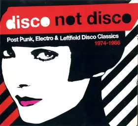 Couverture du produit · Disco Not Disco (Post Punk, Electro & Leftfield Disco Classics 1974-1986)
