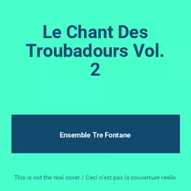 Couverture du produit · Le Chant Des Troubadours Vol. 2