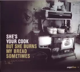 Couverture du produit · She's Your Cook... But She Burns My Bread Sometimes