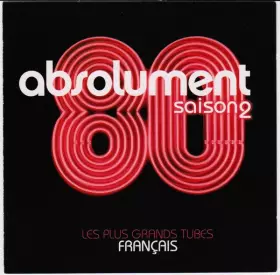 Couverture du produit · Absolument 80 Saison 2 - Les Plus Grands Tubes Français
