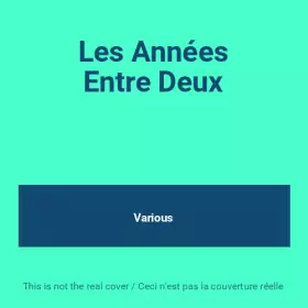 Couverture du produit · Les Années Entre Deux
