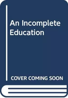 Couverture du produit · An Incomplete Education