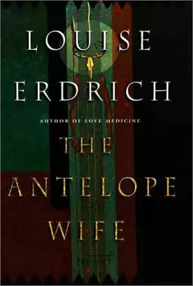 Couverture du produit · The Antelope Wife: A Novel