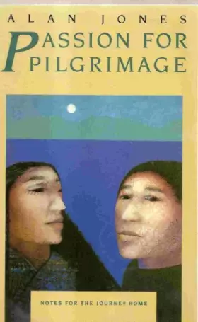 Couverture du produit · Passion for Pilgrimage: Notes for the Journey Home : Meditations on the Easter Mystery