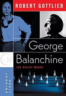 Couverture du produit · George Balanchine: The Ballet Maker