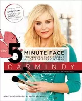 Couverture du produit · The 5-Minute Face: The Quick & Easy Makeup Guide for Every Woman