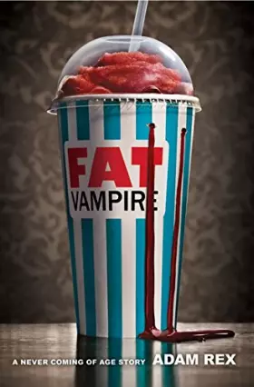 Couverture du produit · Fat Vampire: A Never Coming of Age Story
