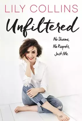 Couverture du produit · Unfiltered: No Shame, No Regrets, Just Me.