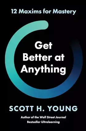 Couverture du produit · Get Better at Anything: 12 Maxims for Mastery