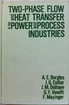 Couverture du produit · Two-phase Flow and Heat Transfer in the Power and Process Industries