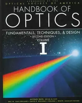 Couverture du produit · Handbook of Optics: Fundamentals, Techniques, and Design