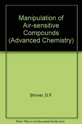 Couverture du produit · The Manipulation of Air-Sensitive Compounds (Advanced Chemistry)