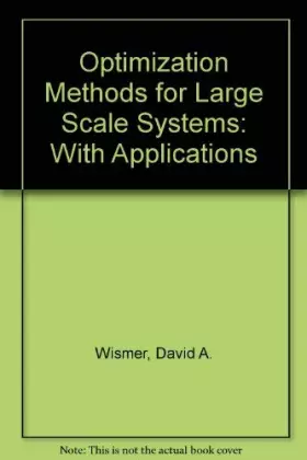 Couverture du produit · Optimization Methods for Large Scale Systems: With Applications