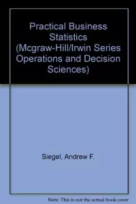 Couverture du produit · Practical Business Statistics (McGraw-Hill/Irwin Series Operations and Decision Sciences)