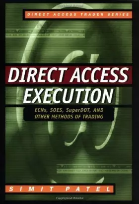 Couverture du produit · Direct Access Execution: ECNs, SOES, SuperDOT, and Other Methods of Trading