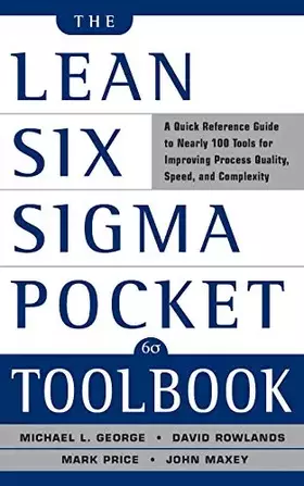 Couverture du produit · The Lean Six Sigma Pocket Toolbook: A Quick Reference Guide to nearly 100 Tools for Improving Quality and Speed