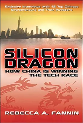 Couverture du produit · Silicon Dragon: How China Is Winning the Tech Race