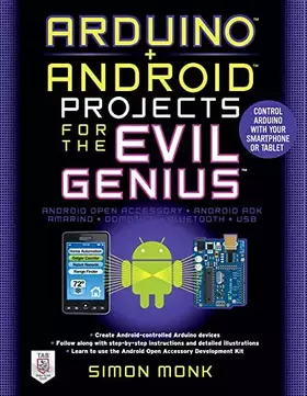 Couverture du produit · Arduino + Android Projects for the Evil Genius: Control Arduino with Your Smartphone or Tablet