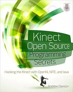 Couverture du produit · Kinect Open Source Programming Secrets: Hacking the Kinect with OpenNI, NITE, and Java