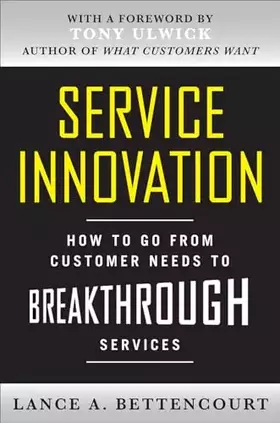 Couverture du produit · Service Innovation: How to Go from Customer Needs to Breakthrough Services