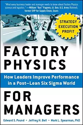 Couverture du produit · Factory Physics for Managers: How Leaders Improve Performance in a Post-Lean Six Sigma World