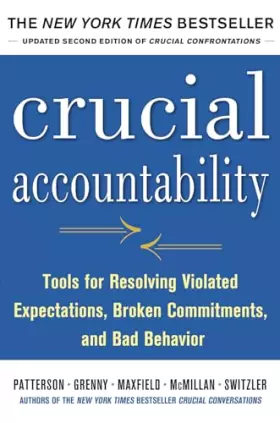 Couverture du produit · Crucial Accountability: Tools for Resolving Violated Expectations, Broken Commitments, and Bad Behavior