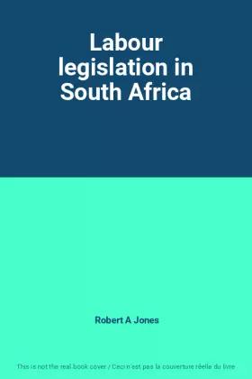 Couverture du produit · Labour legislation in South Africa