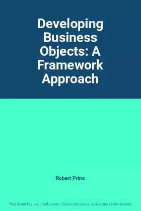 Couverture du produit · Developing Business Objects: A Framework Approach