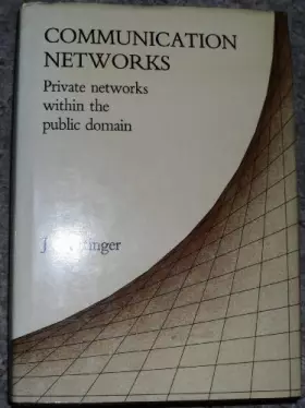 Couverture du produit · Communication Networks: Private Networks Within the Public Domain