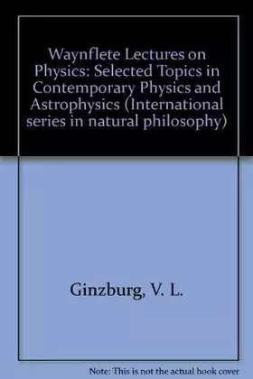 Couverture du produit · Waynflete Lectures on Physics: Selected Topics in Contemporary Physics and Astrophysics
