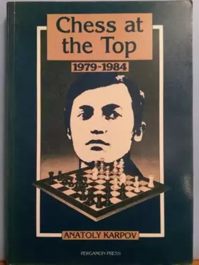 Couverture du produit · Chess at the Top, 1979-1984