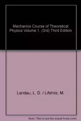 Couverture du produit · Course of Theoretical Physics, Volume 1, Third Edition: Mechanics