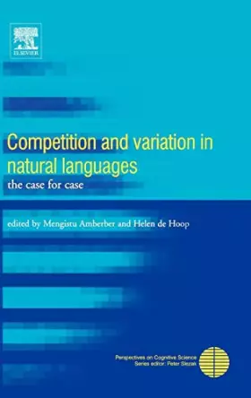 Couverture du produit · Competition And Variation in Natural Languages: The Case for Case