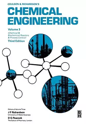 Couverture du produit · Chemical Engineering, Volume 3: Chemical and Biochemical Reactors and Process Control (Chemical Engineering Technical Series)