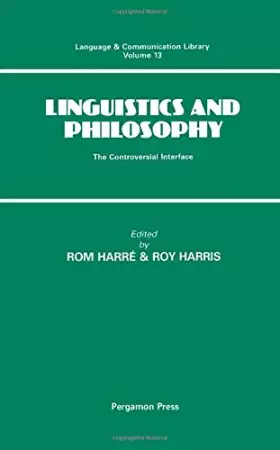 Couverture du produit · Linguistics and Philosophy: The Controversial Interface (Volume 13) (Language and Communication Library, Volume 13)