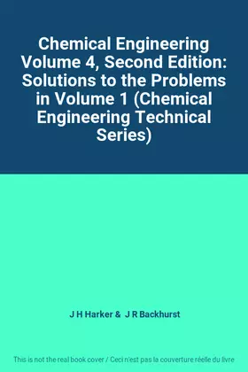 Couverture du produit · Chemical Engineering Volume 4, Second Edition: Solutions to the Problems in Volume 1 (Chemical Engineering Technical Series)