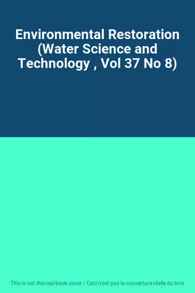 Couverture du produit · Environmental Restoration (Water Science and Technology , Vol 37 No 8)