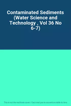Couverture du produit · Contaminated Sediments (Water Science and Technology , Vol 36 No 6-7)