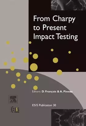 Couverture du produit · From Charpy to Present Impact Testing (Volume 30) (European Structural Integrity Society, Volume 30)
