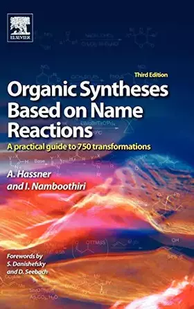 Couverture du produit · Organic Syntheses Based on Name Reactions: A Practical Guide to Over 800 Transformations
