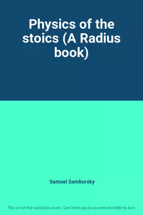 Couverture du produit · Physics of the stoics (A Radius book)