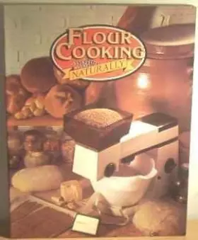 Couverture du produit · Flour Cooking, Naturally